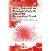 Bilim, Teknoloji ve İnovasyon Çağında Araştırma Üniversitesi Olmak