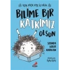 Bilime Bir Katkımız Olsun - Uçuk Kaçık Ayşe ile Bilim 4
