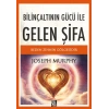 Bilinçaltının Gücü İle Gelen Şifa