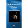 Bilinmeyene Doğru