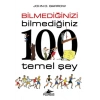 Bilmediğinizi Bilmediğiniz 100 Temel Şey