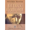 Bir Erkek Ağladığında