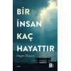 Bir İnsan Kaç Hayattır