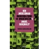 Bir Müslüman Modernleşme ve Modernizm’e Nasıl Bakmalı?