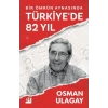 Bir Ömrün Aynasında Türkiyede 82 Yıl