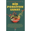 Bir Porsiyon Sanat