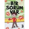 Bir Sorum Var 3 - Neden?