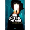 Bir Şüphen Mi Var