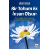 Bir Tohum Ek İnsan Olsun