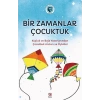 Bir Zamanlar Çocuktuk