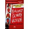 Birimiz Ölmek Üzere