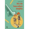 Biz de Boş Adam Değiliz