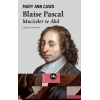 Blaise Pascal Mucizeler ve Akıl