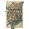 Boğaziçinin Tarih Atlası