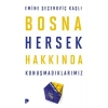Bosna Hersek Hakkında Konuşmadıklarımız