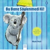 Bu Bana Söylenmedi Ki!