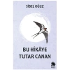 Bu Hikaye Tutar Canan