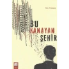 Bu Kanayan Şehir