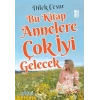 Bu Kitap Annelere Çok İyi Gelecek