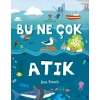 Bu Ne Çok Atık