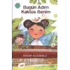 Bugün Adım Kaktüs Benim