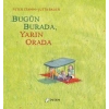 Bugün Burada, Yarın Orada