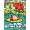 Bugünün Çocuklarına Öyküler - Öküz Olmak İsteyen Kurbağa