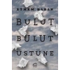 Bulut Bulut Üstüne