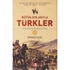 Bütün Sırlarıyla Türkler - Türk Kültür Sözlüğü İlaveli
