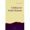 Cahiliyyeyi Farklı Okumak