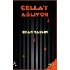 Cellat Ağlıyor