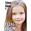 Cezasız Eğitim 2-Pratik Uygulamalar ve  Edinerek Öğrenme