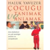 Çocuğu Tanımak ve Anlamak