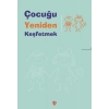 Çocuğu Yeniden Keşfetmek