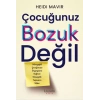 Çocuğunuz Bozuk Değil