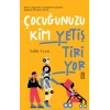 Çocuğunuzu Kim Yetiştiriyor