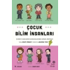 Çocuk Bilim İnsanları - Bilimin Yıldızlarının Çocukluklarından Gerçek Hikayeler