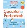 Çocuklar İçin Farkındalık: Sakin Mutlu Ve Kontrollü Olmak İçin 30 Eğlenceli Etkinlik