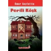Çocuklar İçin Ömer Seyfettinden Seçmeler - Perili Köşk