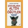 Çocuklara Altın Öğütler