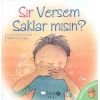 Çocuklarmızla Konuşalım - Sır Versem Saklar mısın?