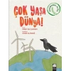 Çok Yaşa Dünya!