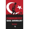 Cumhuriyet Nasıl Savunulur?