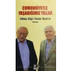 Cumhuriyetle Yaşadığımız Yıllar