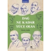 Dağ Ne Kadar Yüce Olsa - Portreler 2