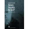 Darwin Gerçekte Ne Dedi?