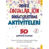 DEHB’li Çocuklar İçin Dikkat Geliştirme Aktiviteleri