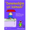 Denemediğim Yol Kalmadı!