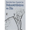 Derridadan Caputoya Dekonstrüksiyon ve Din