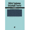 Dijital Toplumun Sosyolojik Teorisi